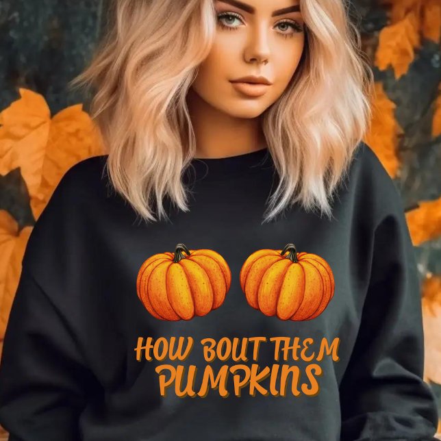 Camiseta Engraçado Piada de Abóbora Graças Humor de Dia das (Funny Thanksgiving / autumn / fall season sweatshirt with orange text "How bout them pumpkins)