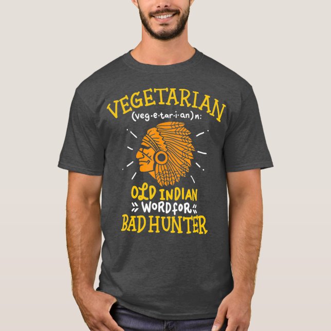 Camiseta Engraçado Piada Vegan Velho Indígena para Caçador  (Frente)