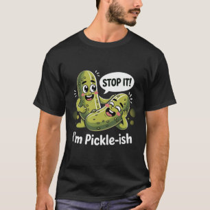 Camiseta Engraçado Pickle Pun - "Sou o Pickle-ish"