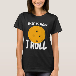 Camiseta Engraçado Pickleball É Assim Que Eu Rolo