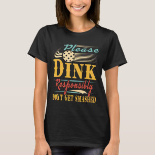 Camiseta Engraçado Pickleball/ Por Favor, Dink Responsável