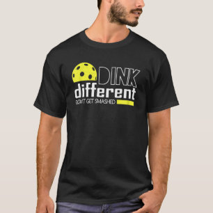 Camiseta Engraçado Pickleball Pun Dink Diferente Não Obtenh