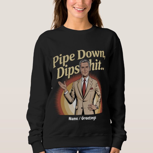 Camiseta Engraçado Pipe Abaixo Dip Hilarious Citação Sarcás (Frente)