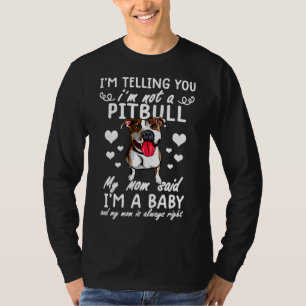 Camiseta Engraçado Pitbull Minha Mãe Me Disse Um Bebê