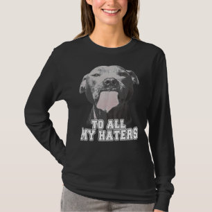 Camiseta Engraçado Pitbull Para Todos Os Meus Odiadores