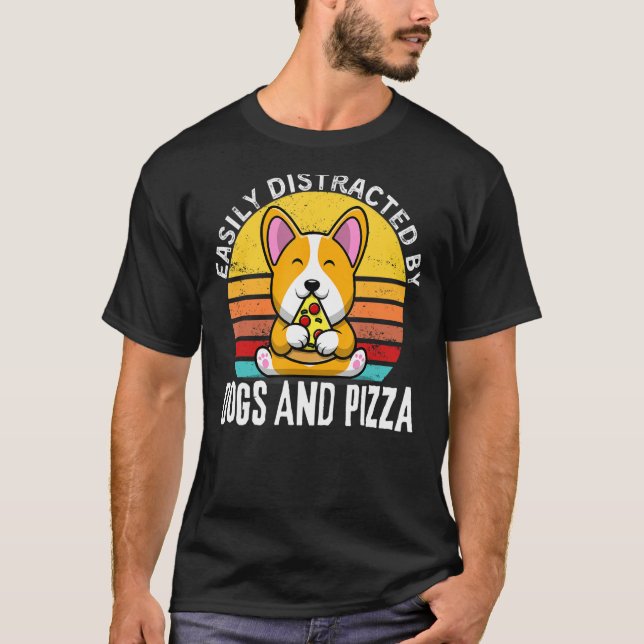 Camiseta Engraçado Pizza Quote, Facilmente Distraído Por Cã (Frente)