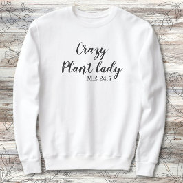 Camiseta Engraçado Planta Louca Dama-me 24:7