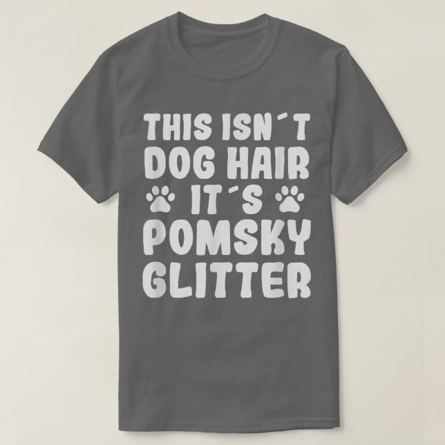 Camiseta Engraçado Pomsky Dizendo Cabelo de Cachorro Pomsky (Frente do Design)
