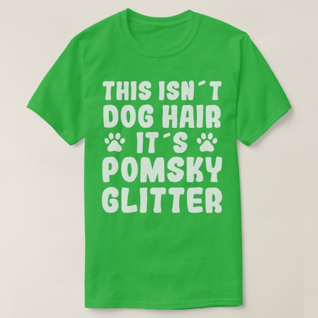 Camiseta Engraçado Pomsky Dizendo Cabelo de Cachorro Pomsky (Frente do Design)