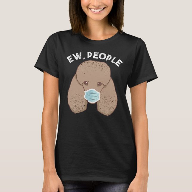 Camiseta Engraçado Poodle Ew Pessoas Cachorro Vestindo Másc (Frente)