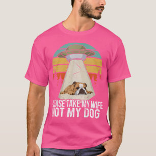 Camiseta Engraçado, Por Favor, Leva A Minha Esposa Não O Me