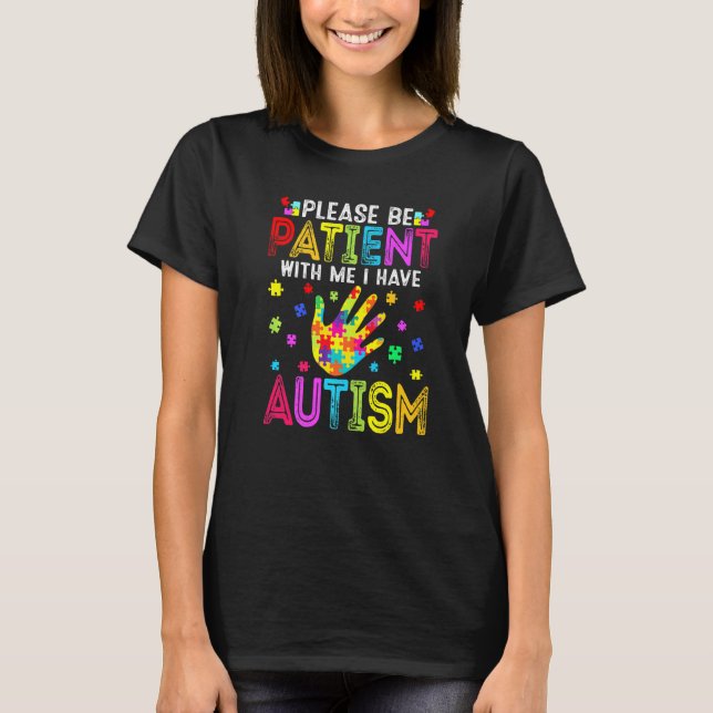 Camiseta Engraçado Por Favor Seja Paciente Comigo Eu Tenho  (Frente)