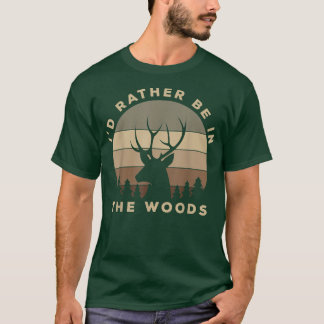 Camiseta Engraçado, Preferencialmente Estaria no Woods Buck