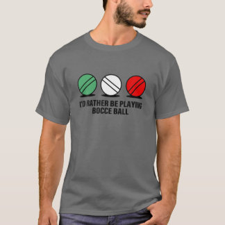 Camiseta Engraçado, Preferencialmente Tocando Bocce Ball Co