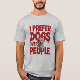 Camiseta Engraçado, Prefiro Cachorros Sobre Pessoas