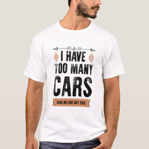 Camiseta Engraçado Presente De Cara De Carro Eu Tenho Muita