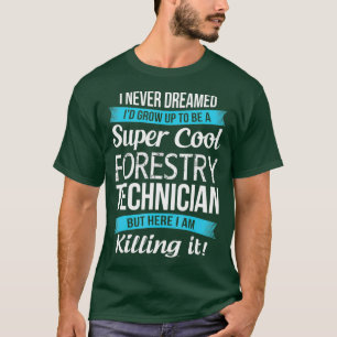Camiseta Engraçado Presente do Técnico Florestal Super Le