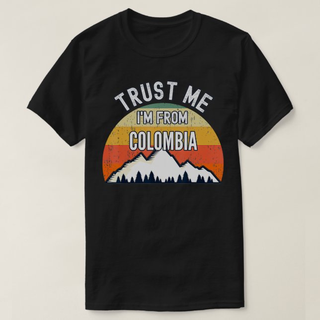 Camiseta Engraçado Presente na Colômbia, acredite que sou d (Frente do Design)