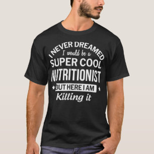 Camiseta Engraçado Presente Nutricionista Super Legal