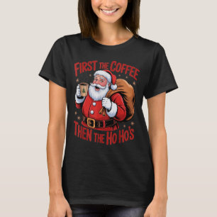 Camiseta Engraçado Primeiro o Café Depois os Ho Hos Papai N