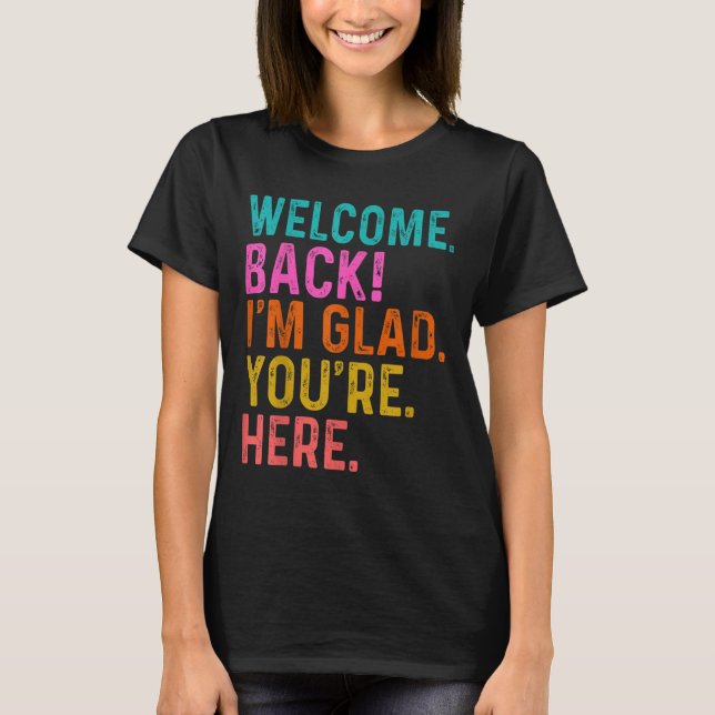 Camiseta Engraçado Professor Bem-Vindo Estou Feliz Que Você (Frente)