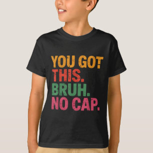 Camiseta Engraçado Professor de Dia de Teste Bruh Você Tem