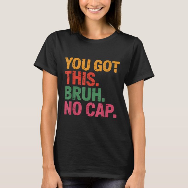 Camiseta Engraçado Professor de Dia de Teste Bruh Você Tem  (Frente)