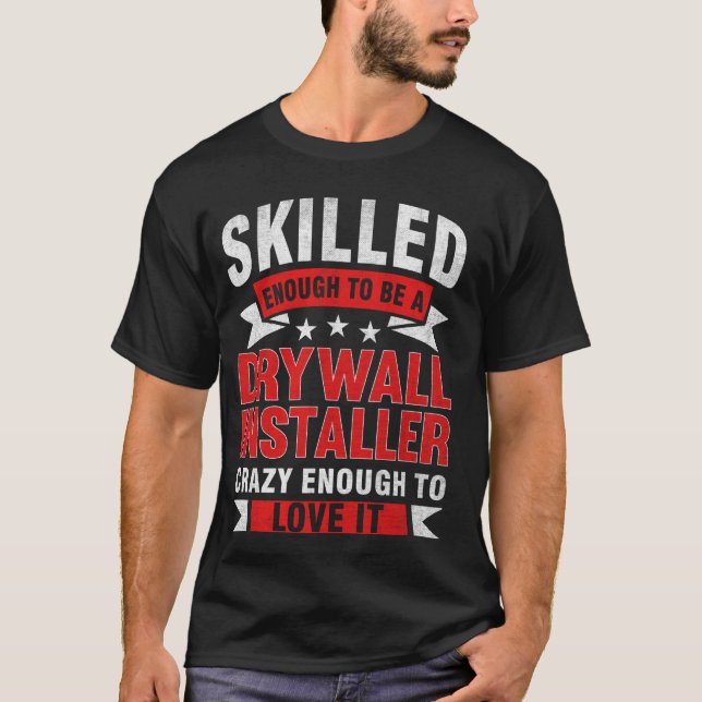 Camiseta Engraçado Profissão Citação de Drywall Installer (Frente)