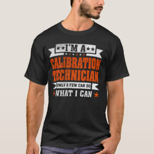 Camiseta Engraçado Profissão. Sou uma técnica de calibração