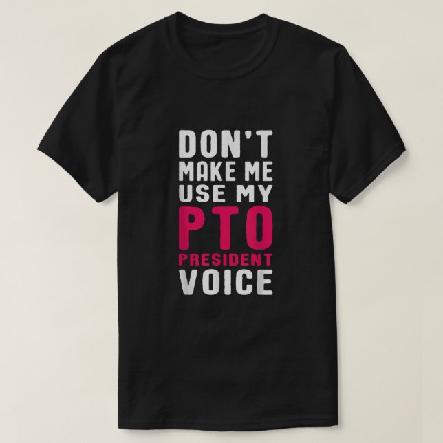Camiseta Engraçado PTO Presidente Voz Citação da Escola Mãe (Frente do Design)