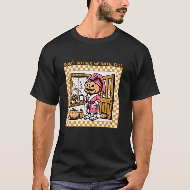 Camiseta Engraçado Pumpkin Não me incomode até cair café (Frente)