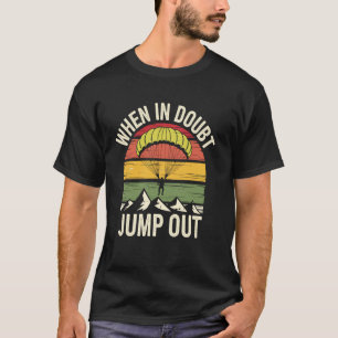 Camiseta Engraçado Quando em Dúvida Salte Fora Engraçado Pa