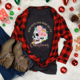 Camiseta Engraçado quando você é Morto, mas é Natal