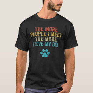 Camiseta Engraçado Quanto Mais Pessoas Eu Encontro Mais Eu