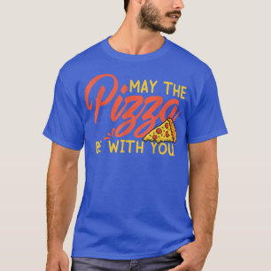 Camiseta Engraçado Que A Pizza Esteja Com Você Fatia Do Céu