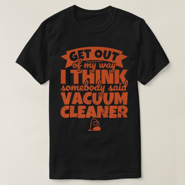 Camiseta Engraçado que alguém disse que o Vacuum te apanhav (Frente do Design)