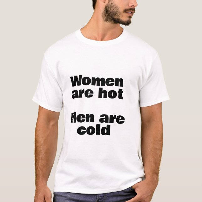 Camiseta Engraçado que as mulheres são gostosas, são frias (Frente)
