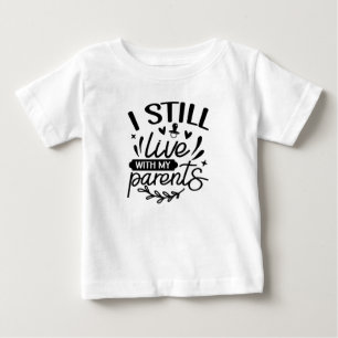 Camiseta Engraçado que eu ainda moro com meus pais