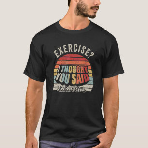 Camiseta Engraçado Quote Retro Exercício Que Pensei Que Voc