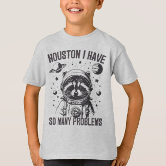 Camiseta Engraçado Raccoon Houston Eu Tenho Tantos Problema