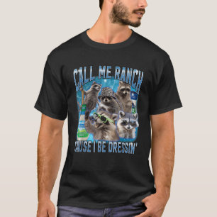 Camiseta Engraçado Raccoon Me Chame De Rancho Porque Eu Est