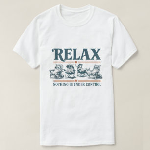 Camiseta Engraçado Relaxar Nada Está Sob Controle Acampamen