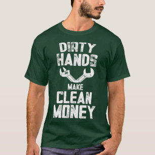 Camiseta Engraçado Reparador Sujo Faz Dinheiro Limpo