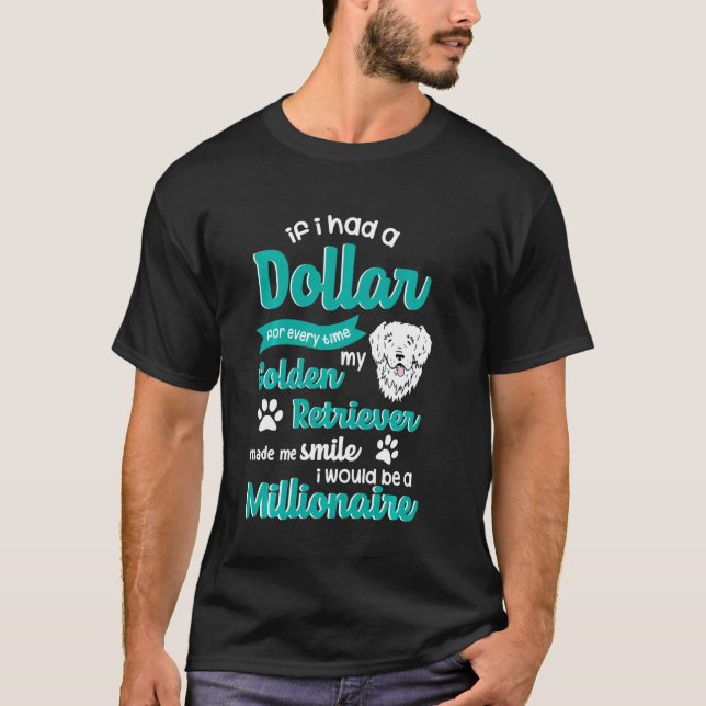 Camiseta Engraçado Retriever Ouro - Se Eu Tivesse Um Dólar  (Frente)