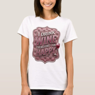 Camiseta Engraçado Rosa EU BEBO VINHO PORTANTO SOU FELIZ