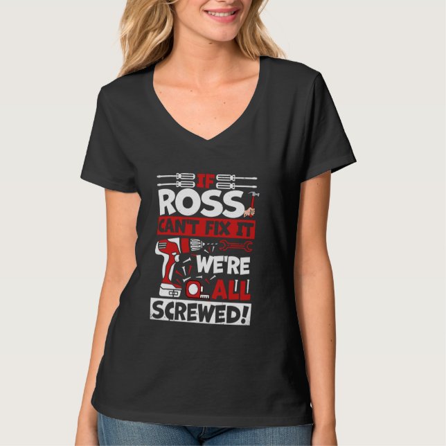 Camiseta Engraçado Ross. Se Ross não consegue consertá-lo,  (Frente)