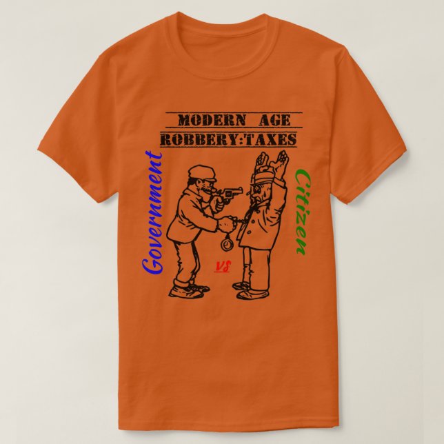 Camiseta Engraçado roubo de idade moderno Impostos (Frente do Design)