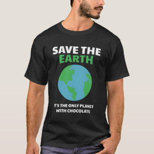 Camiseta Engraçado Salvar Terra Apenas Planeta Com Chocolat