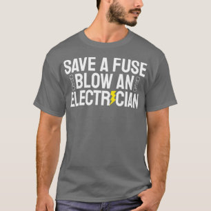 Camiseta Engraçado Salvar Um Fusível Explodir Um Elétrico