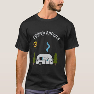 Camiseta Engraçado Sarcástico Eu Dormi Em Torno De RV Acamp